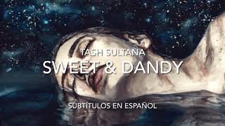 Sweet & Dandy - Tash Sultana (Subtítulos en español)