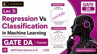 Lec 3: Regression Vs Classification in Machine Learning | GATE DA Course | GATE Data Science & AI