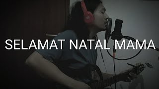 SELAMAT NATAL MAMA Victor Hutabarat (Live Cover) by Josh Sitompul