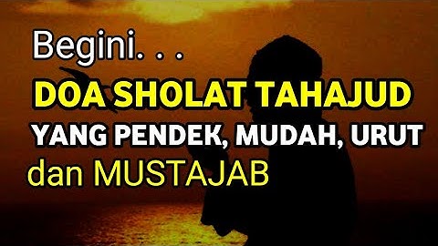 INILAH DOA & DZIKIR SHOLAT TAHAJUD YANG PENDEK, MUDAH, URUT DAN MUSTAJAB