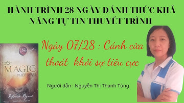 Ngày 7: Cánh cửa thoát khỏi sự tiêu cực./ HÀNH TRÌNH 28 NGÀY ĐÁNH THỨC KHẢ NĂNG TỰ TIN THUYẾT TRÌNH