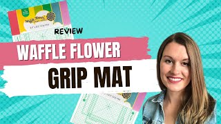 Waffle Flower Grid Mat: Honest Review & Demo after 2 Months Usage!