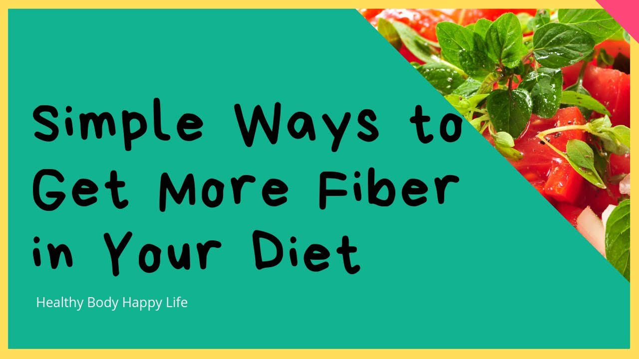 Simple Ways to Get More Fiber in Your Diet - YouTube