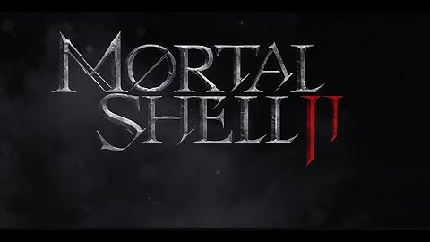 Mortal Shell II Gameplay + Trailer + Cinematics "Mortal Shell 2"