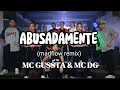 ABUSADAMENTE Madflow Remix MC GUSSTA MC DG ABUSADAMENTE Madflow Remix MC GUSSTA MC DG