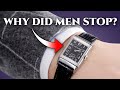 Why Did Men Stop Wearing Dress Watches?