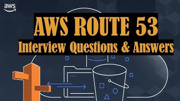 AWS Route 53 Interview Questions & Answers | Get the right preparation for the AWS interview