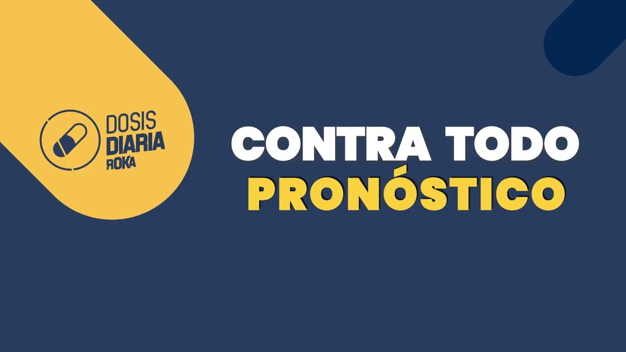 Dosis Diaria Roka - Contra todo pronóstico