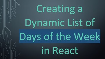 Creating a Dynamic List of Days of the Week in React