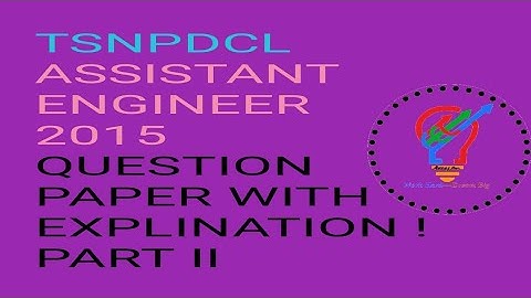 TSNPDCL ASSISTANT ENGINEER ELECTRICAL PREVIOUS PAPER SOLUTIONS PART II