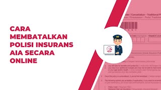 Cara Membatalkan Polisi Insurans AIA Secara Online