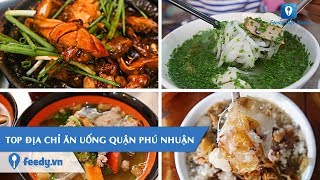 [Review] Mê mẩn các món ngon khó cưỡng tại quận Phú Nhuận, T.P Hồ Chí Minh | Feedy TV