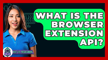 What Is The Browser Extension API? - Next LVL Programming