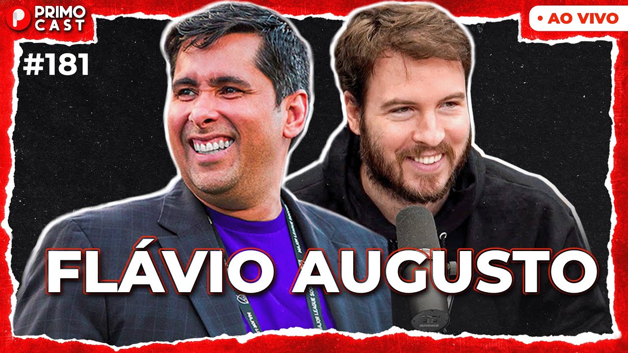 O QUE UM BILIONÁRIO PODE TE ENSINAR SOBRE VIDA E NEGÓCIOS? (Com Flávio Augusto) | PrimoCast 181