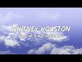 Whitney Houston - Didn't We Almost Have It All (Lyrics)