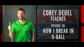 Corey Deuel - Ep 10 - How I Break in 9-Ball - Pool Tips - Billiard Training