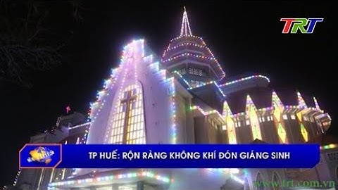 TP Huế: Rộn ràng không khí đón giáng sinh về