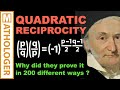 Why did they prove this amazing theorem in 200 different ways? Quadratic Reciprocity MASTERCLASS