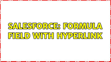 Salesforce: Formula field with Hyperlink