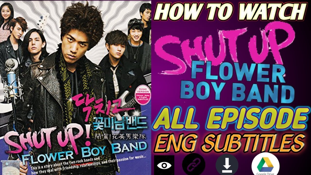 Shut Up Flower Boy Band All Ep With Eng Sub How To Watch Flower Band Korean Drama All Ep Eng Sub Youtube