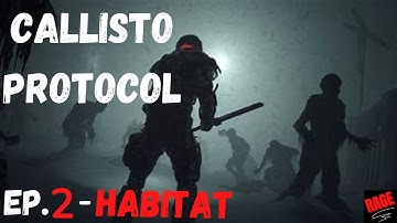 The Callisto Protocol ep.2 Habitat