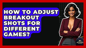 How To Adjust Breakout Shots For Different Games? - Billiards Hustlers
