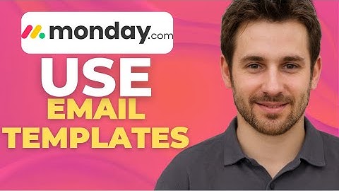 How To Use Email Templates In Monday.com