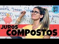 JUROS COMPOSTOS | MATEMÁTICA FINANCEIRA