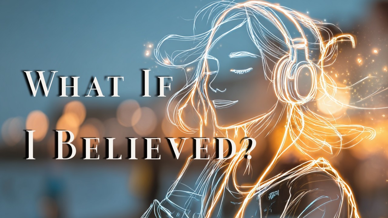 What If I Believed? | Affirmations & Questions