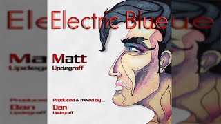 Electric Blue ( - Matt Updegraff & Dan Updegraff)
