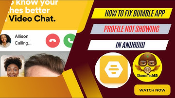 How to Fix Bumble App Profile Not Showing In Android