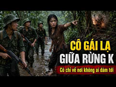 Tổ Tuần Tra Gặp Cô Gái Lạ Giữa Rừng K – Cô Chỉ Về Nơi Không Ai Dám Tới