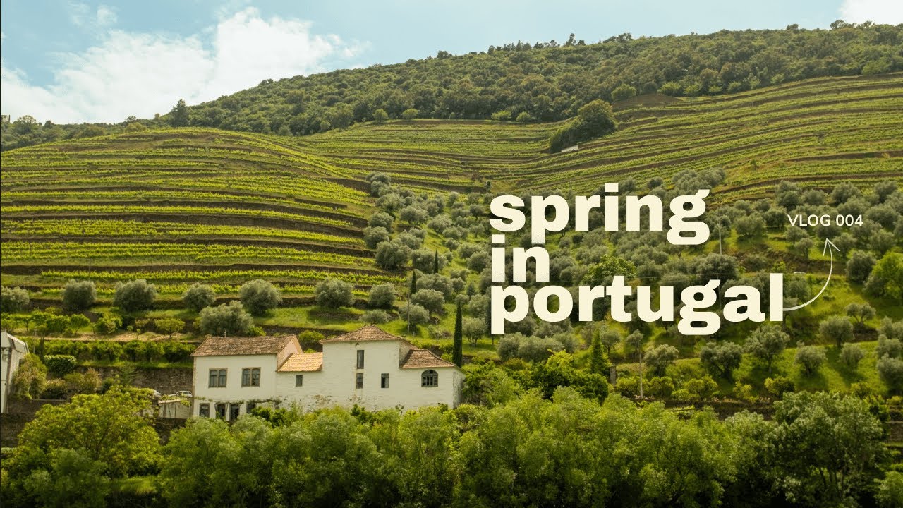 spring diaries: lisbon, sintra, douro valley, cascais & braga