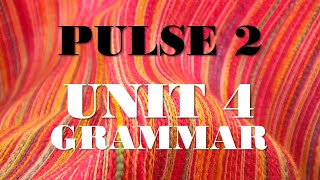 Pulse 2: UNIT 4: Life on Earth: Grammar