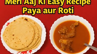 Meri Aaj Ki Easy Recipe Garma Garam Paya Aur Soft Roti.. Video