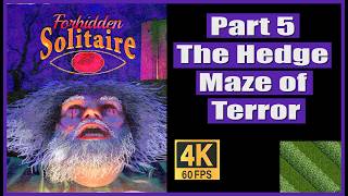 Forbidden Solitaire Part 5 The Hedge Maze of Terror