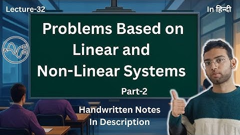 Problems Based on Linear and Non-Linear Systems | Part-2 || Signals and Systems
