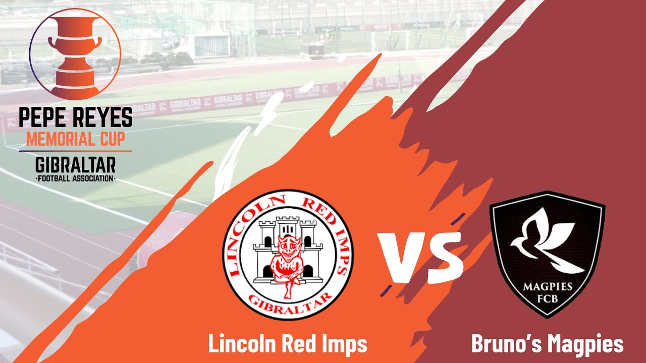 Lincoln Red Imps FC vs FCB Magpies Pepe Reyes Cup 23/24 YouTube