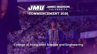 JMU Commencement 2026 - College of Integrated Science and Engineering