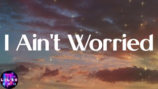 OneRepublic - I Ain't Worried (Lyrics)