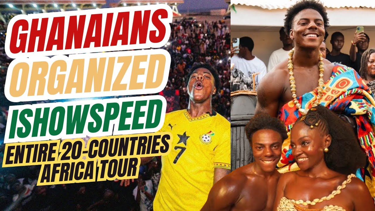 BLACK EXCELLENCE: Ghanaians Organized IShowSpeed's Entire 20-country Africa Tour