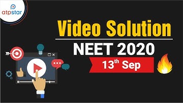 1st Video Solutions | NEET 2020 Paper  | NEET Physics | NEET Chemistry | NEET Biology | ATP STAR