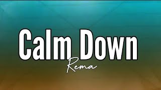 ⁣Rema - Calm Down (Lyrics) 🎶baby calm down 🎶