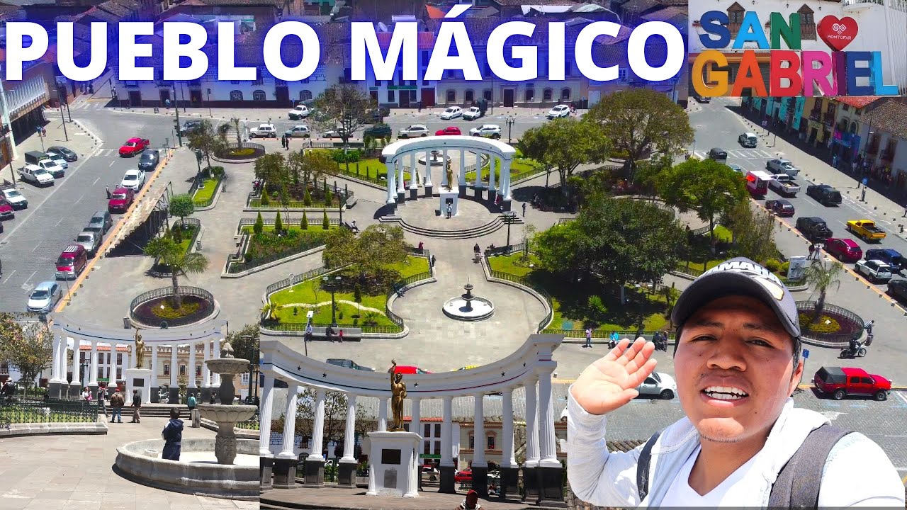 SAN GABRIEL PUEBLO MÁGICO😱 CANTÓN MONTUFAR PROVINCIA DEL CARCHI ECUADOR ...