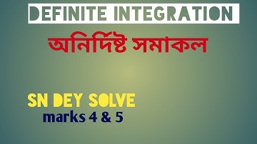DEFINITE INTEGRATION | CLASS 12 | SN DEY SOLVE