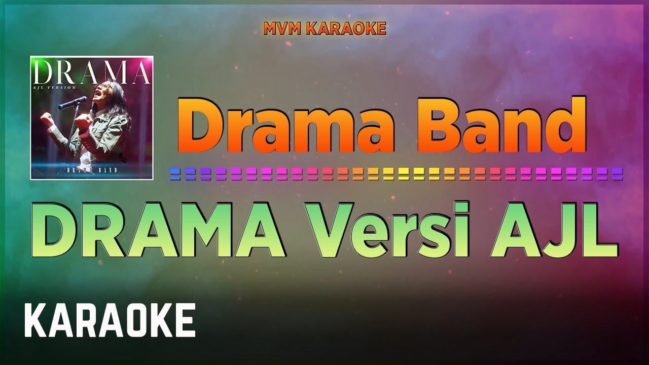 Drama Band - Drama AJL Version Karaoke HQ