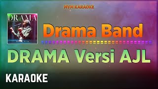 Drama Band - Drama AJL Version Karaoke HQ