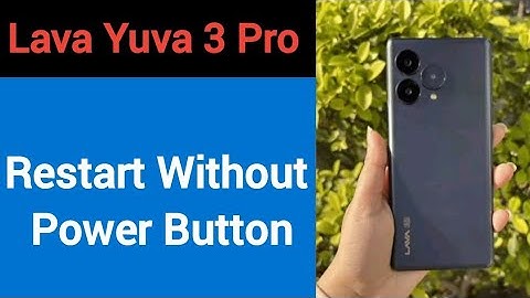 Lava Yuva 3 pro restart kaise kare, how to restart without power button in Lava Yuva 3 pro