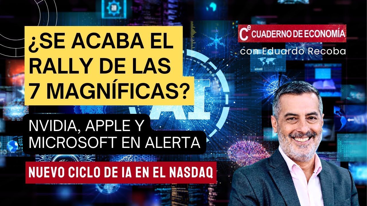 ¿Se Acaba el Rally de las 7 Magníficas? Nvidia, Apple y Microsoft | Nuevo Ciclo de IA en el Nasdaq