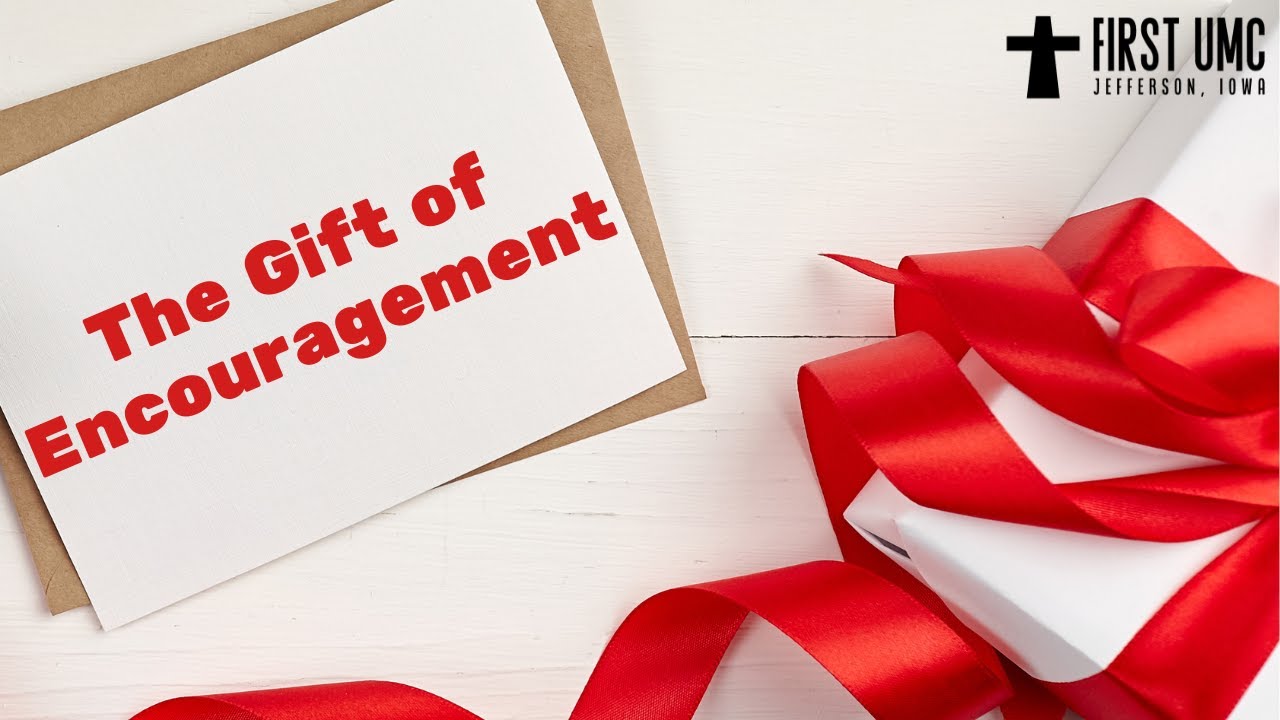 The Gift Of Encouragement, July 10, 2022 - Youtube